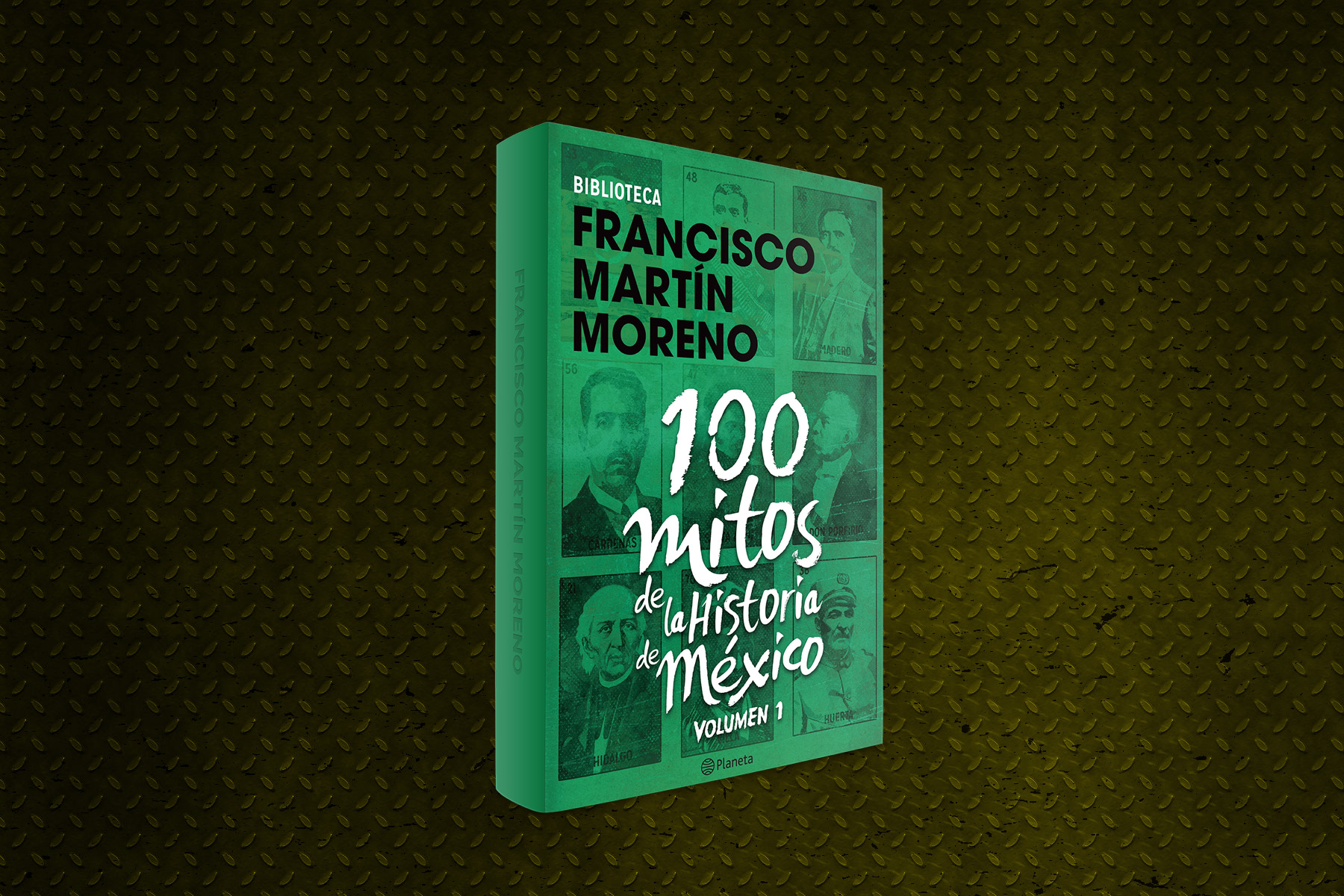 100 MITOS DE LA HISTORIA DE MÉXICO I